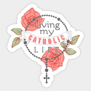 Living My Catholic Life Pink Roses Sticker